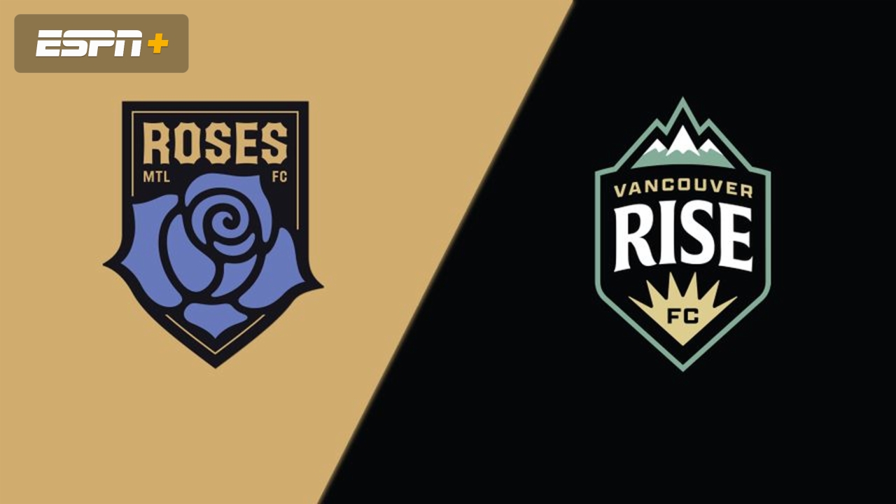 Montreal Roses FC vs. Vancouver Rise FC