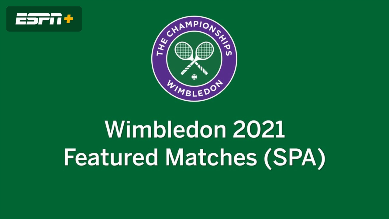 In Spanish-Wimbledon Tennis Championships 1st Round (Featured Matches)