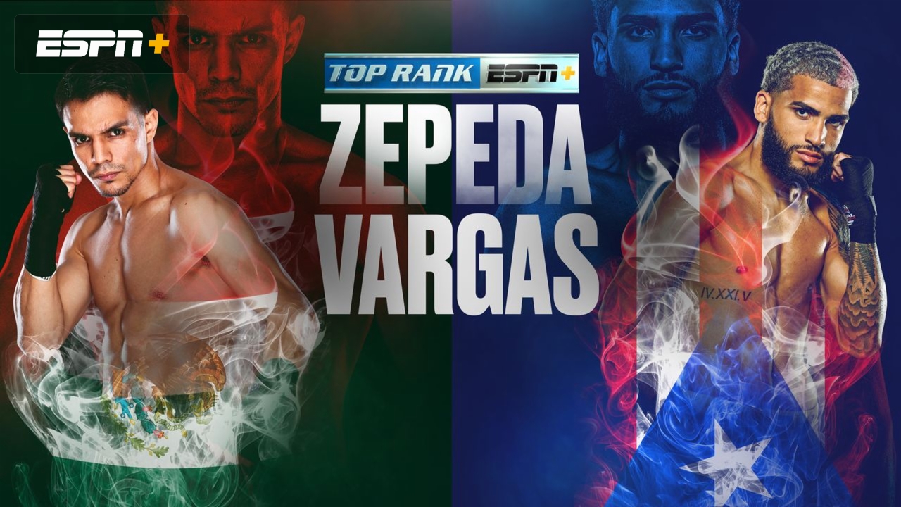 Top Rank Boxing on ESPN: Zepeda vs. Vargas