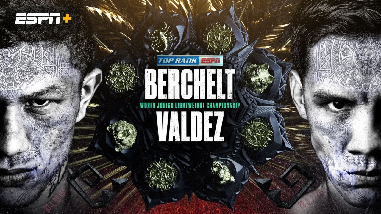Top Rank Boxing on ESPN Presented by DraftKings: Berchelt vs. Valdez