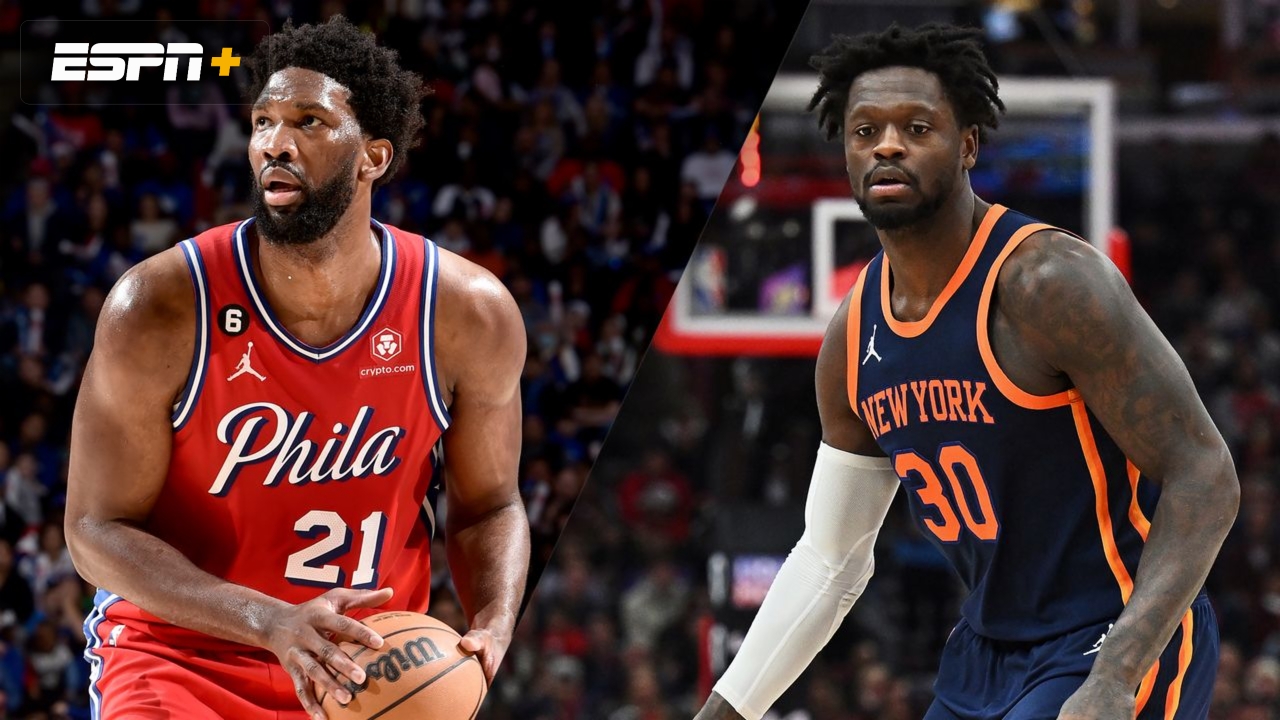 Philadelphia 76ers vs. New York Knicks