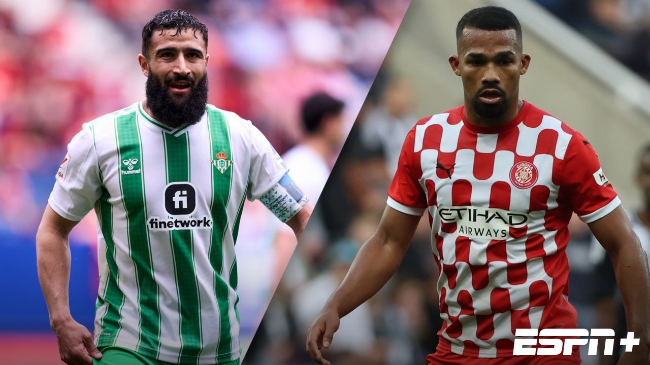 Real Betis vs. Girona (LALIGA)