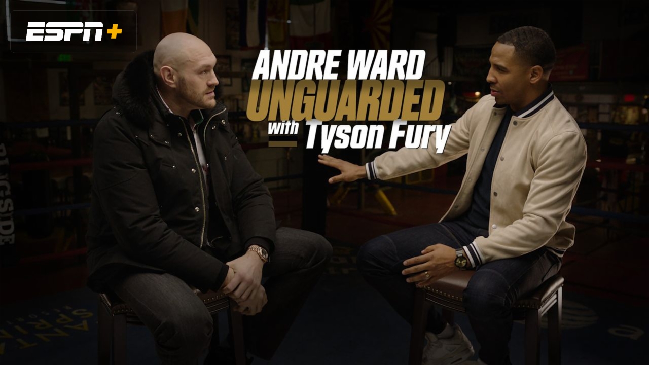 Unguarded: Andre Ward with Tyson Fury