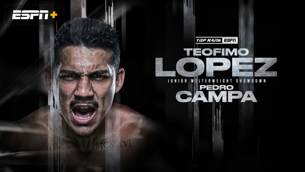 Top Rank Boxing on ESPN: Lopez vs. Campa (Main Card)