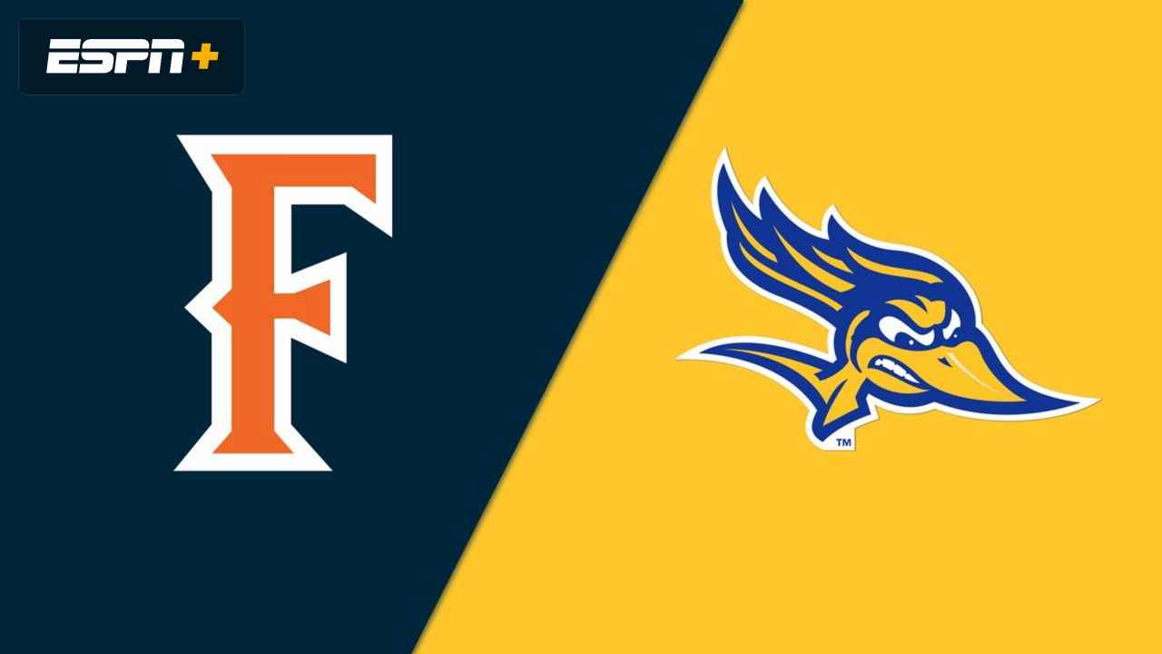 Cal State Fullerton vs. Cal State Bakersfield