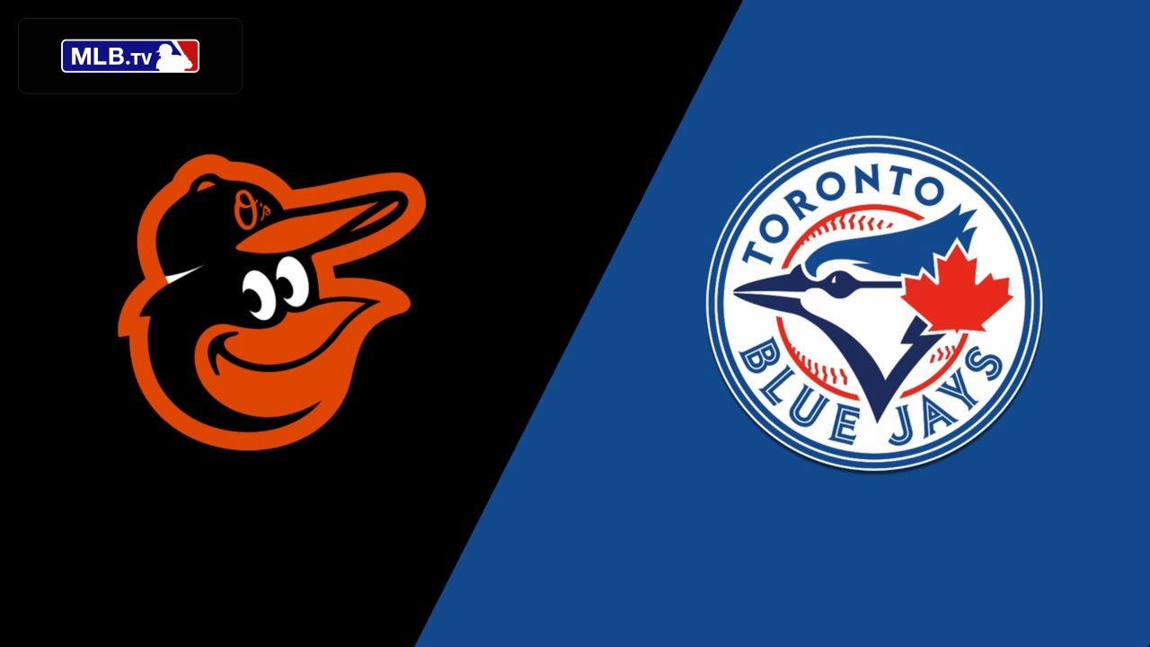 Baltimore Orioles vs. Toronto Blue Jays