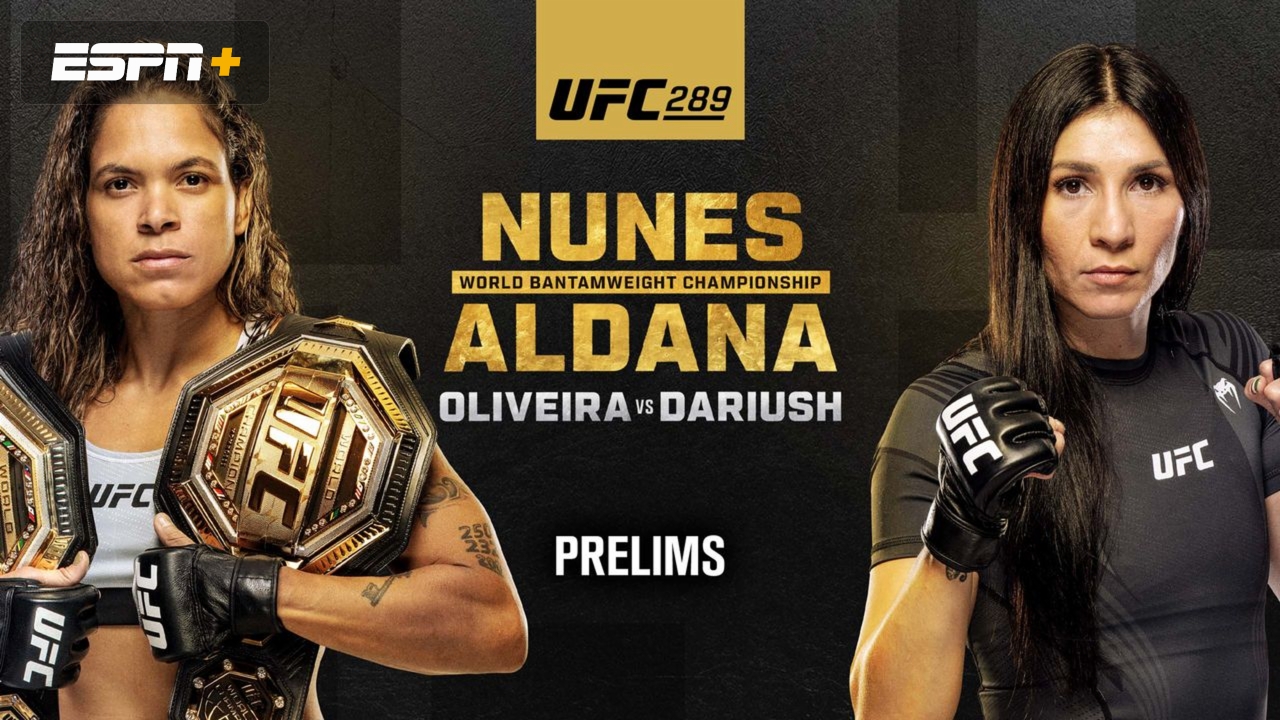 UFC 289: Nunes vs. Aldana (Prelims) 6/10/23 - Stream the Fight Live