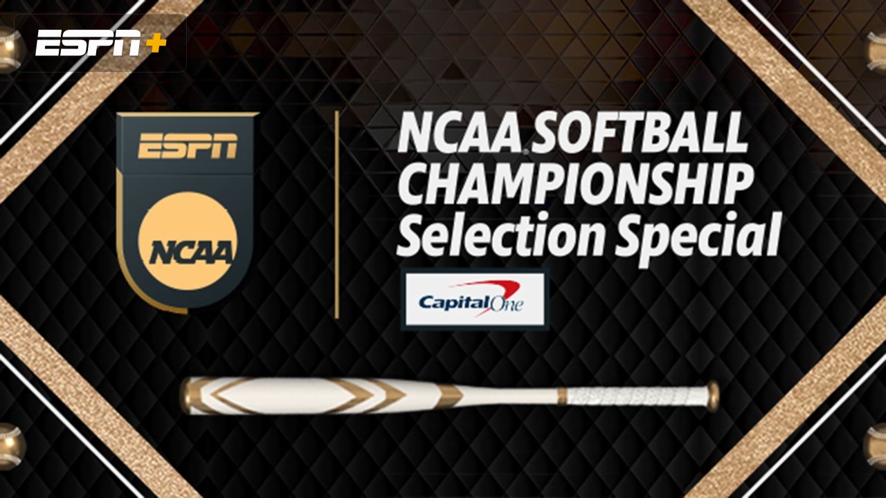 NCAA Softball Selection Special Presented by Capital One