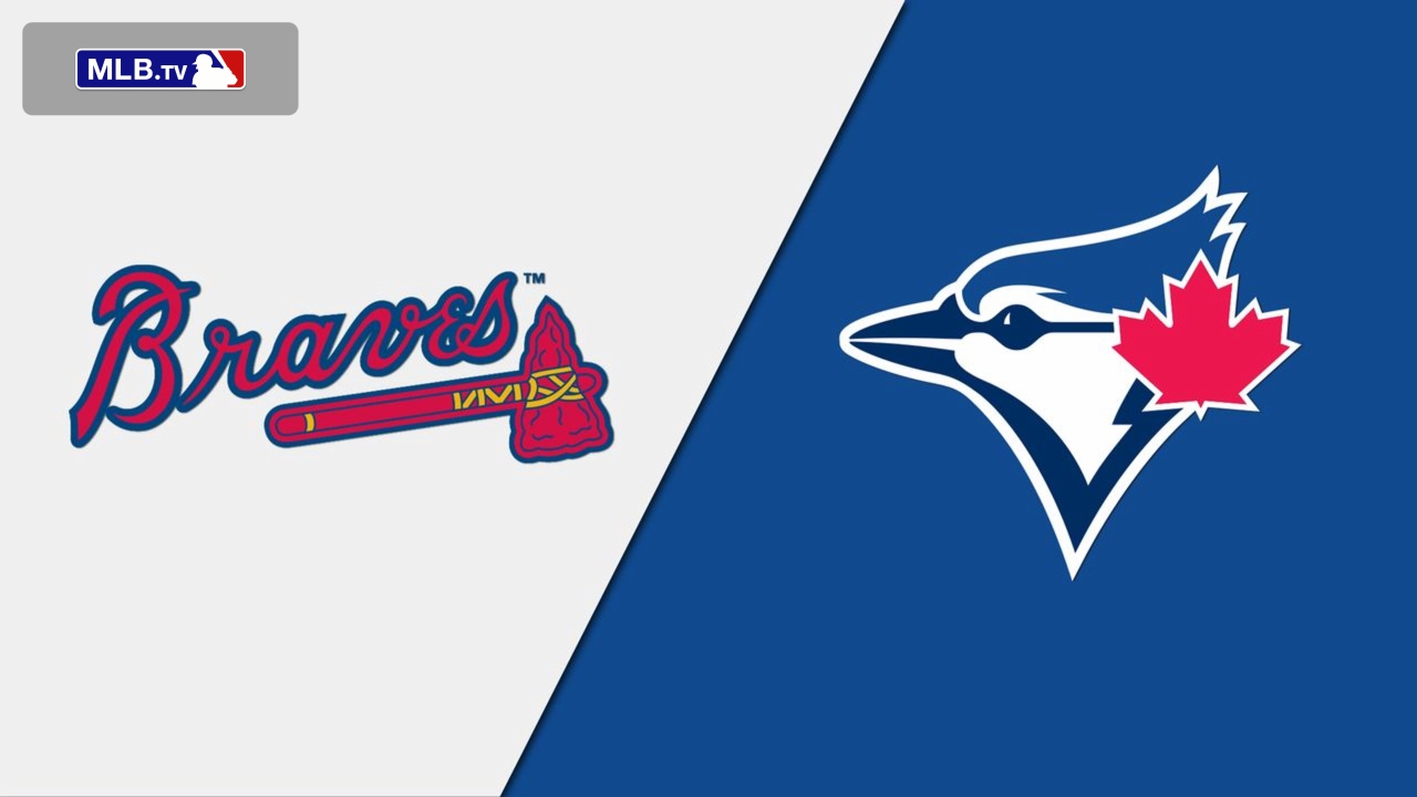 Atlanta Braves Vs Toronto Blue Jays Watch Espn Atlanta Braves Vs Toronto Blue Jays Watch Espn