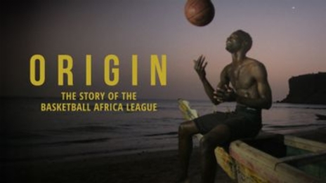 Origin: The Story of the Basketball Africa League