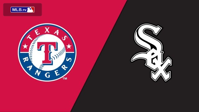 Texas Rangers vs. Chicago White Sox