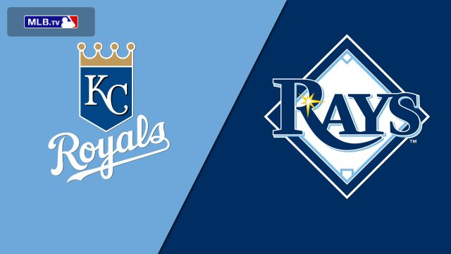 Kansas City Royals vs. Tampa Bay Rays