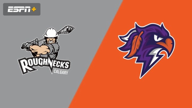 Calgary Roughnecks vs. Halifax Thunderbirds