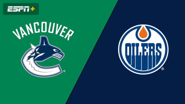 Vancouver Canucks vs. Edmonton Oilers