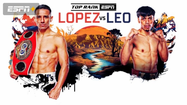 Top Rank Boxing: Lopez vs. Leo Press Conference