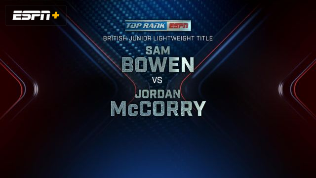Sam Bowen vs. Jordan McCorry